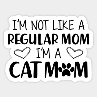 Cat Mom - I'm not a regular mom I'm a cat mom Sticker